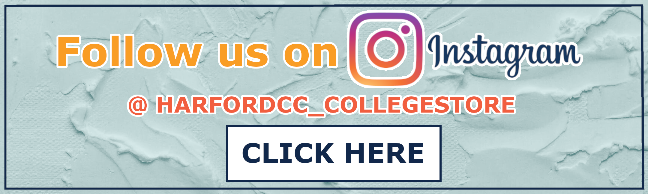 Follow us on Instagram @ HARFORDCC_COLLEGESTORE